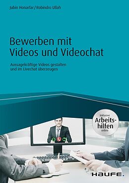 E-Book (pdf) Bewerben mit Videos und Videochat - inkl. Arbeitshilfen online von Jubin Honarfar, Robindro Ullah