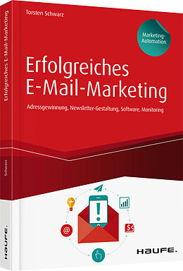 Kartonierter Einband Erfolgreiches E-Mail-Marketing - inkl. Arbeitshilfen online von Torsten Schwarz
