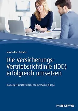 E-Book (epub) Die Versicherungs-Vertriebsrichtlinie (IDD) erfolgreich umsetzen von Maximilian Teichler, Frank Rottenbacher