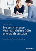 E-Book (pdf) Die Versicherungs-Vertriebsrichtlinie (IDD) erfolgreich umsetzen von Maximilian Teichler, Frank Rottenbacher