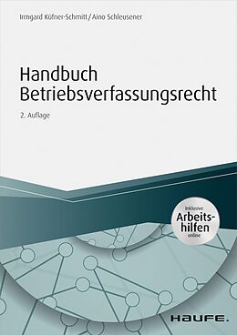 E-Book (epub) Handbuch Betriebsverfassungsrecht - inkl. Arbeitshilfen online von Irmgard Küfner-Schmitt, Aino Schleusener