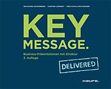 E-Book (pdf) Key Message. Delivered von Wolfgang Hackenberg, Carsten Leminsky, Eibo Schulz-Wolfgramm