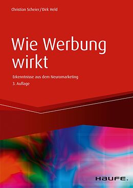 E-Book (epub) Wie Werbung wirkt von Christian Scheier, Dirk Held