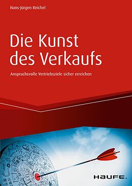 E-Book (epub) Die Kunst des Verkaufs - Anspruchsvolle Vertriebsziele sicher erreichen von Hans-Jürgen Reichel