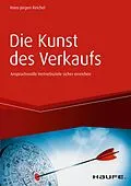 E-Book (pdf) Die Kunst des Verkaufs - Anspruchsvolle Vertriebsziele sicher erreichen von Hans-Jürgen Reichel