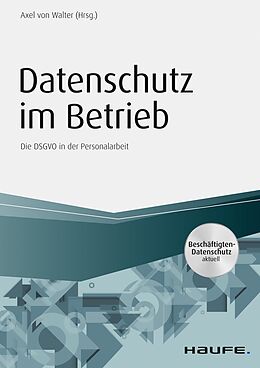 E-Book (pdf) Datenschutz im Betrieb - Die DS-GVO in der Personalarbeit von Axel Walter