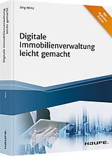 Kartonierter Einband Digitale Immobilienverwaltung leicht gemacht von Jörg Wirtz