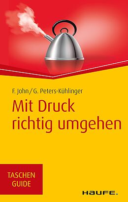 E-Book (epub) Mit Druck richtig umgehen von Friedel John, Gabriele Peters-Kühlinger