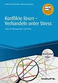 E-Book (epub) Konflikte lösen - Verhandeln unter Stress von Ulrike Eidel, Barbara Tybusseck