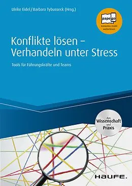 E-Book (epub) Konflikte lösen - Verhandeln unter Stress von Ulrike Eidel, Barbara Tybusseck