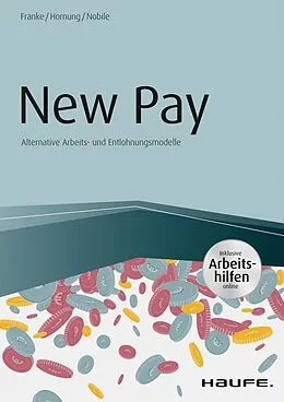 E-Book (pdf) New Pay - Alternative Arbeits- und Entlohnungsmodelle von Sven Franke, Stefanie Hornung, Nadine Nobile