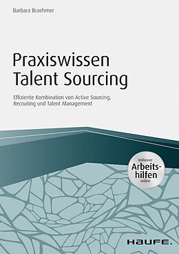 E-Book (pdf) Praxiswissen Talent Sourcing - inkl. Arbeitshilfen online von Barbara Braehmer