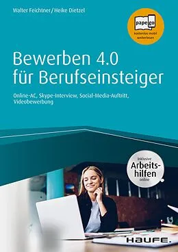 E-Book (pdf) Bewerben 4.0 für Berufseinsteiger - inkl. Arbeitshilfen online von Walter Feichtner, Heike Anne Dietzel