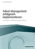 E-Book (epub) Talent Management erfolgreich implementieren von Torsten Bittlingmaier