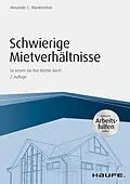 E-Book (epub) Schwierige Mietverhältnisse - inkl. Arbeitshilfen online von Alexander C. Blankenstein