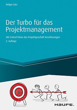 E-Book (epub) Der Turbo für das Projektgeschäft - inkl. Arbeitshilfen online von Holger Lörz