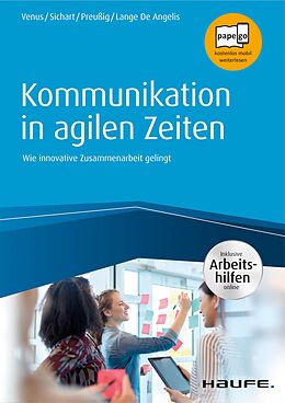 E-Book (epub) Kommunikation in agilen Zeiten - inkl. Arbeitshilfen online von Gunda Venus, Silke Sichart, Jörg Preußig
