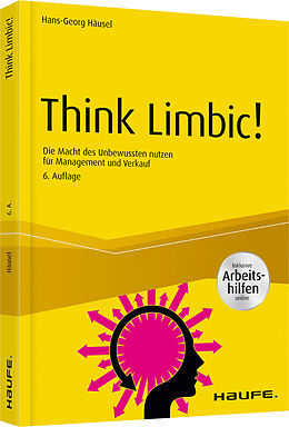 Kartonierter Einband Think Limbic! Inkl. Arbeitshilfen online von Hans-Georg Häusel