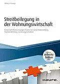 E-Book (pdf) Streitbeilegung in der Wohnungswirtschaft - inklusive Arbeitshilfen online von Mario H. Kraus