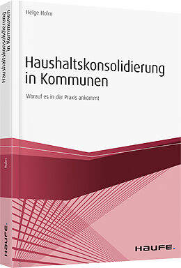 Kartonierter Einband Haushaltskonsolidierung in Kommunen von Helge Holm