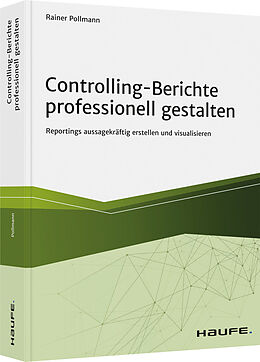 Kartonierter Einband Controlling-Berichte professionell gestalten von Rainer Pollmann