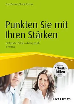 E-Book (pdf) Punkten Sie mit Ihren Stärken - inkl. Arbeitshilfen online von Doris Brenner, Frank Brenner