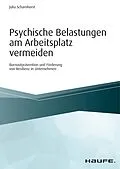 E-Book (epub) Psychische Belastungen am Arbeitsplatz vermeiden von Julia Scharnhorst