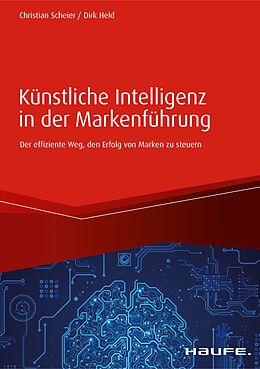 E-Book (epub) Künstliche Intelligenz in der Markenführung von Christian Scheier, Dirk Held