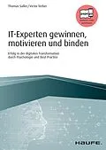 E-Book (epub) IT-Experten gewinnen, motivieren und binden von Thomas Saller, Victor Terber