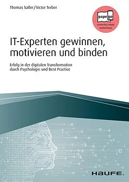 E-Book (epub) IT-Experten gewinnen, motivieren und binden von Thomas Saller, Victor Terber