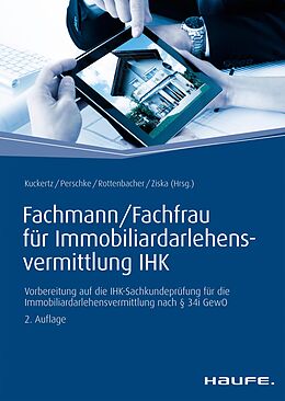E-Book (pdf) Fachmann/Fachfrau für Immobiliardarlehensvermittlung IHK von Wolfgang Kuckertz, Ronald Perschke, Frank Rottenbacher