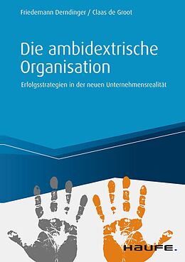 E-Book (pdf) Die ambidextrische Organisation von Friedemann Derndinger, Claas de Groot