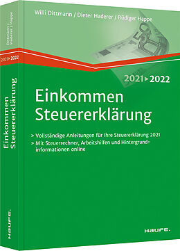Kartonierter Einband Einkommensteuererklärung 2021/2022 von Willi Dittmann, Dieter Haderer, Rüdiger Happe