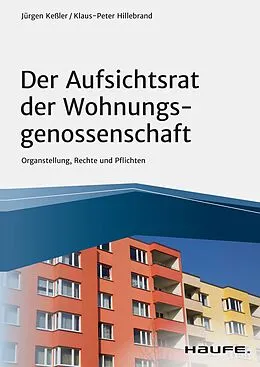 E-Book (epub) Der Aufsichtsrat der Wohnungsgenossenschaft von Jürgen Keßler, Klaus-Peter Hillebrand