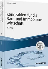 Kartonierter Einband Kennzahlen für die Bau- und Immobilienwirtschaft - inkl. Arbeitshilfen online von Helmut Geyer