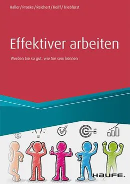 E-Book (pdf) Effektiver arbeiten von Reinhold Haller, Hailka Proske, Johannes Friedrich Reichert