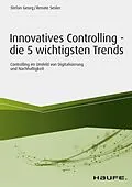 E-Book (pdf) Innovatives Controlling - die 5 wichtigsten Trends von Renate Sesler, Stefan Georg