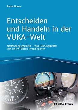 E-Book (epub) Entscheiden und Handeln in der VUKA-Welt - inkl. Arbeitshilfen online von Peter Flume