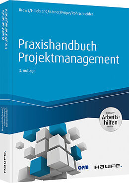Fester Einband Praxishandbuch Projektmanagement - inkl. Arbeitshilfen online von Günter Drews, Norbert Hillebrand, Martin Kärner
