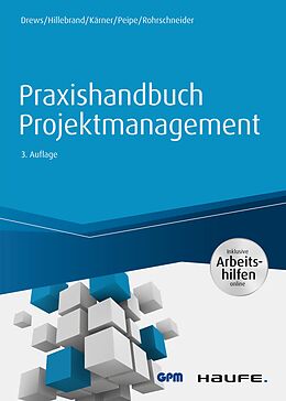E-Book (pdf) Praxishandbuch Projektmanagement - inkl. Arbeitshilfen online von Günter Drews, Norbert Hillebrand, Martin Kärner