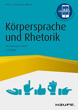 E-Book (epub) Körpersprache und Rhetorik von Tiziana Bruno, Gregor Adamczyk, Wolfgang Bilinski