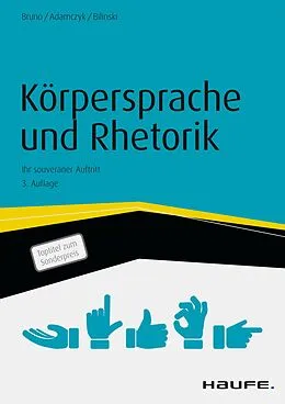 E-Book (pdf) Körpersprache und Rhetorik von Tiziana Bruno, Gregor Adamczyk, Wolfgang Bilinski