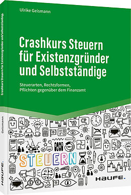 Kartonierter Einband Crashkurs Steuern für Existenzgründer und Selbstständige von Ulrike Geismann