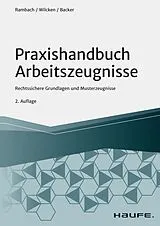 E-Book (epub) Praxishandbuch Arbeitszeugnisse von Peter H.M. Rambach, Stephan Wilcken, Anne Backer