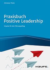 E-Book (pdf) Praxisbuch Positive Leadership von Christian Thiele