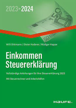 Kartonierter Einband Einkommensteuererklärung 2023/2024 von Willi Dittmann, Dieter Haderer, Rüdiger Happe