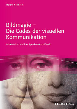 Fester Einband Bildmagie - Die Codes der visuellen Kommunikation von Helene Karmasin