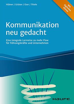 E-Book (epub) Kommunikation neu gedacht von Hartmut Hübner, Donatus Grütter, Diana Oser