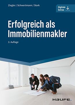 E-Book (epub) Erfolgreich als Immobilienmakler von Helge Ziegler, Malte Schwertmann, Ralf Stark