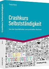 Kartonierter Einband Crashkurs Selbstständigkeit von Tanja Basic